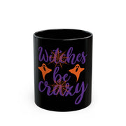 Witches be crazy black Mug 11oz