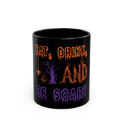 Eat, drink, and be scary black Mug 11oz