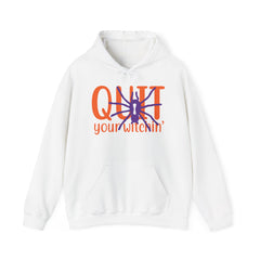 Quit your witchin unisex Heavy Blend™ Hooded Sweatshirt