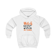 Witch Better Have My Candy Kids Hoodie